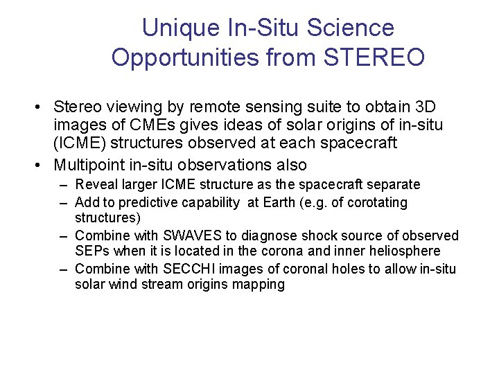 Unique In-Situ Science Opportunities from STEREO • Stereo viewing by remote sensing suite to