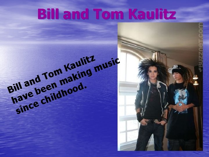 Bill and Tom Kaulitz z t i c l i s u u a