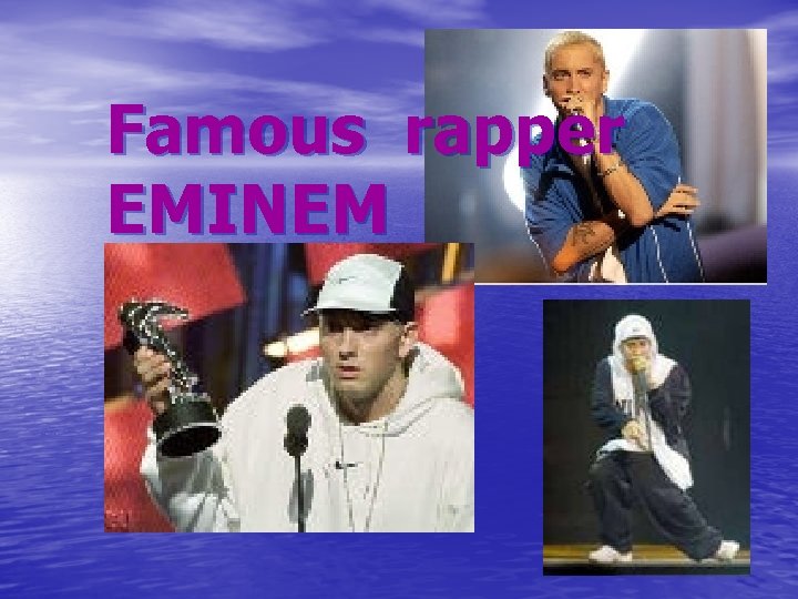 Famous rapper EMINEM 