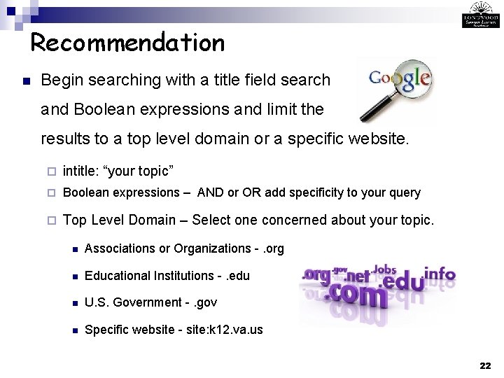 Recommendation n Begin searching with a title field search and Boolean expressions and limit