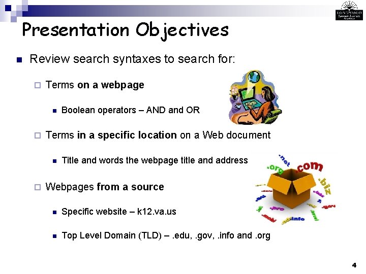 Presentation Objectives n Review search syntaxes to search for: ¨ Terms on a webpage