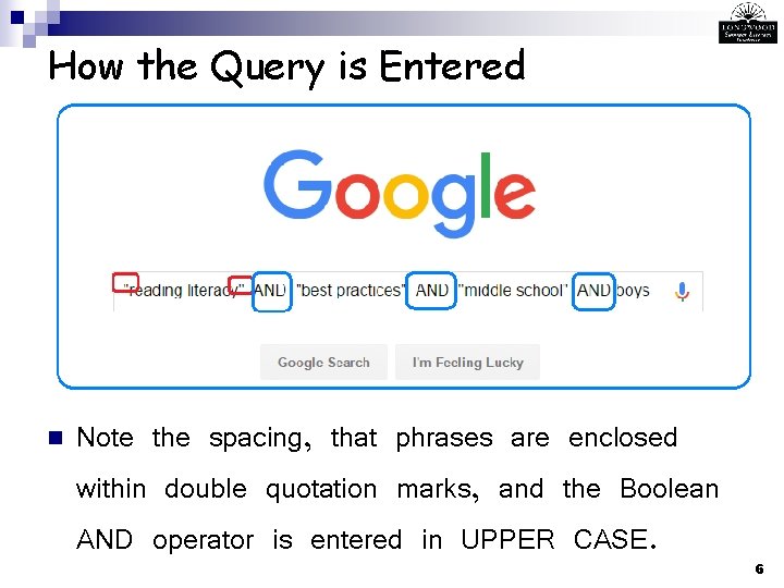 How the Query is Entered n Note the spacing, that phrases are enclosed within