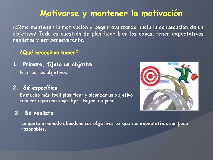 Motivarse y mantener la motivación ¿Cómo mantener la motivación y seguir avanzando hacia la