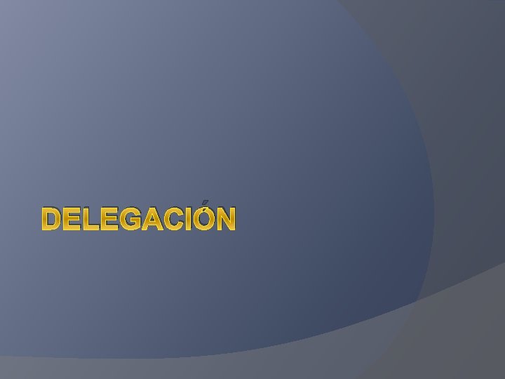 DELEGACIÓN 