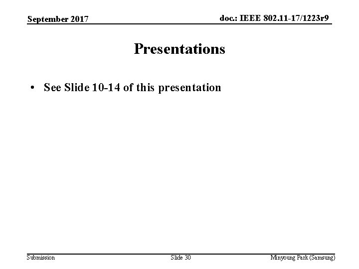 doc. : IEEE 802. 11 -17/1223 r 9 September 2017 Presentations • See Slide