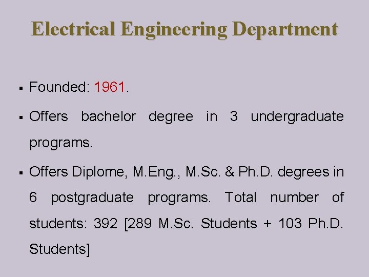 Electrical Engineering Department § Founded: 1961. § Offers bachelor degree in 3 undergraduate programs.