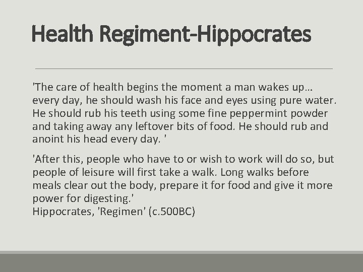 Health Regiment-Hippocrates 'The care of health begins the moment a man wakes up… every