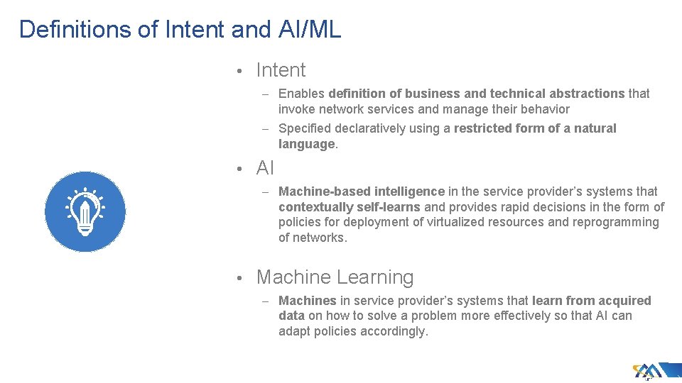 Definitions of Intent and AI/ML • Intent – Enables definition of business and technical