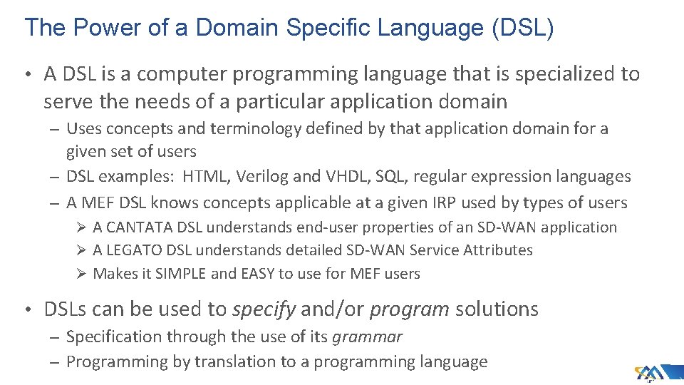 The Power of a Domain Specific Language (DSL) • A DSL is a computer