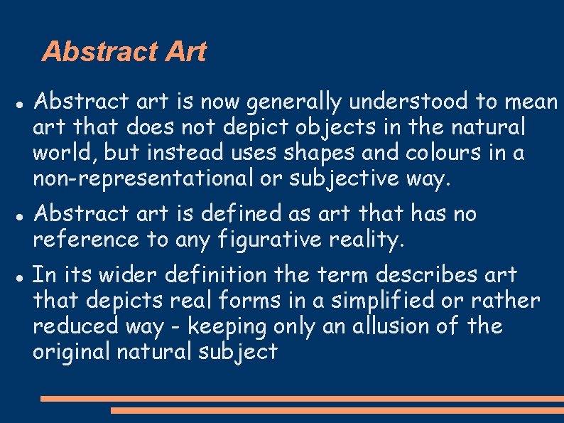 Abstract Art Abstract art is now generally understood to mean art that does not