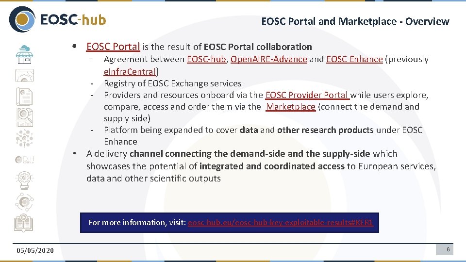 EOSC Portal and Marketplace - Overview • EOSC Portal is the result of EOSC
