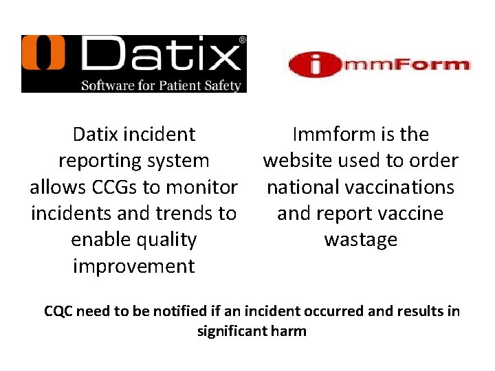 Datix incident reporting system allows CCGs to monitor incidents and trends to enable quality