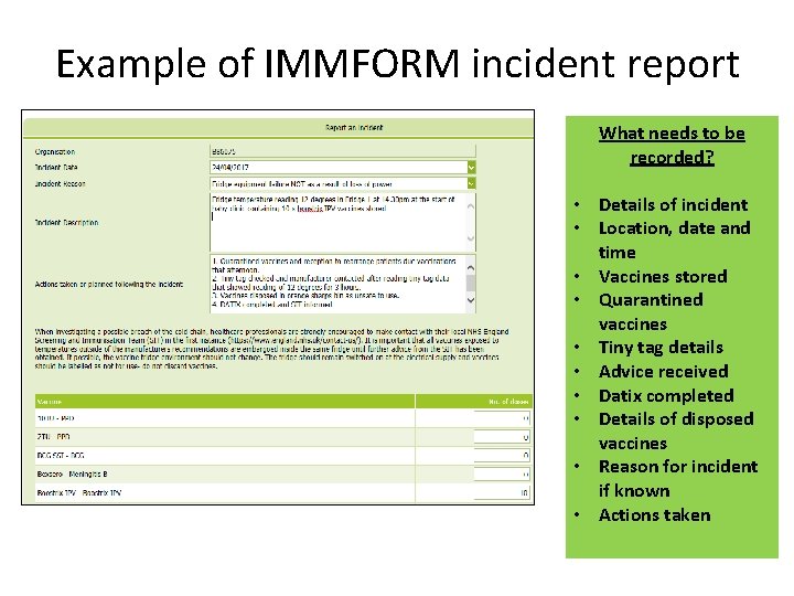 Example of IMMFORM incident report What needs to be recorded? • Details of incident