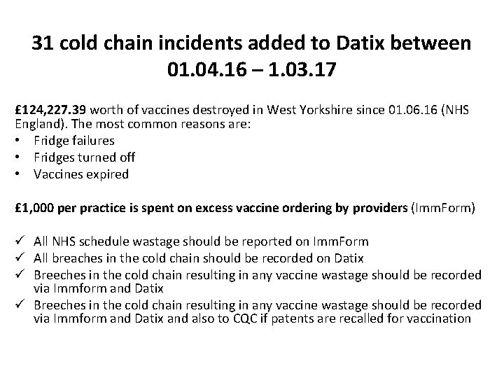 31 cold chain incidents added to Datix between 01. 04. 16 – 1. 03.