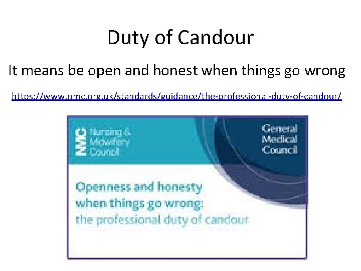 Duty of Candour It means be open and honest when things go wrong https: