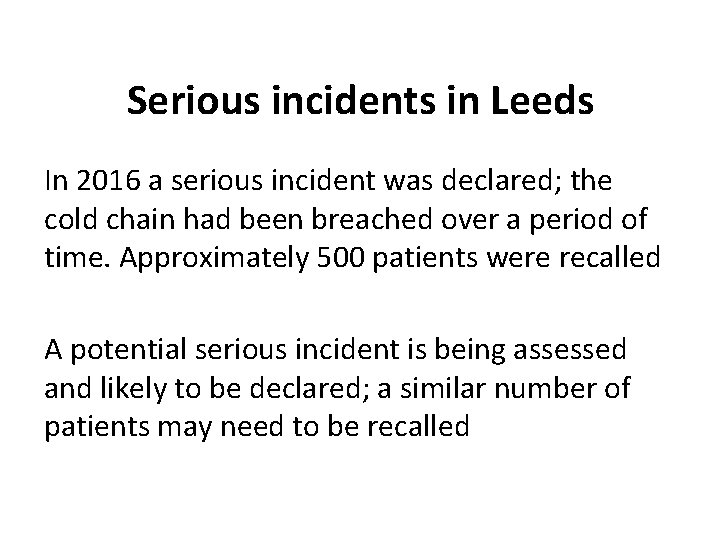 Serious incidents in Leeds In 2016 a serious incident was declared; the cold chain