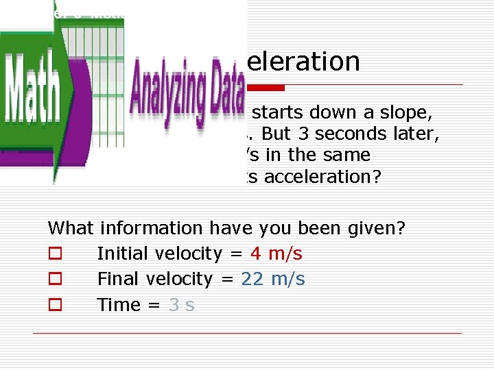 Chapter 9 Motion and Energy Calculating Acceleration As a roller-coaster car starts down a