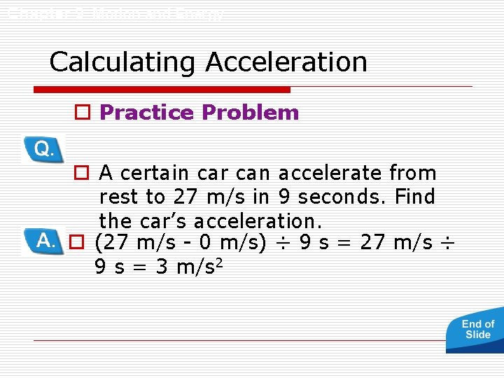 Chapter 9 Motion and Energy Calculating Acceleration o Practice Problem o A certain car