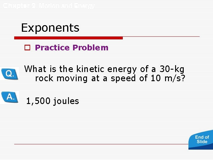 Chapter 9 Motion and Energy Exponents o Practice Problem What is the kinetic energy