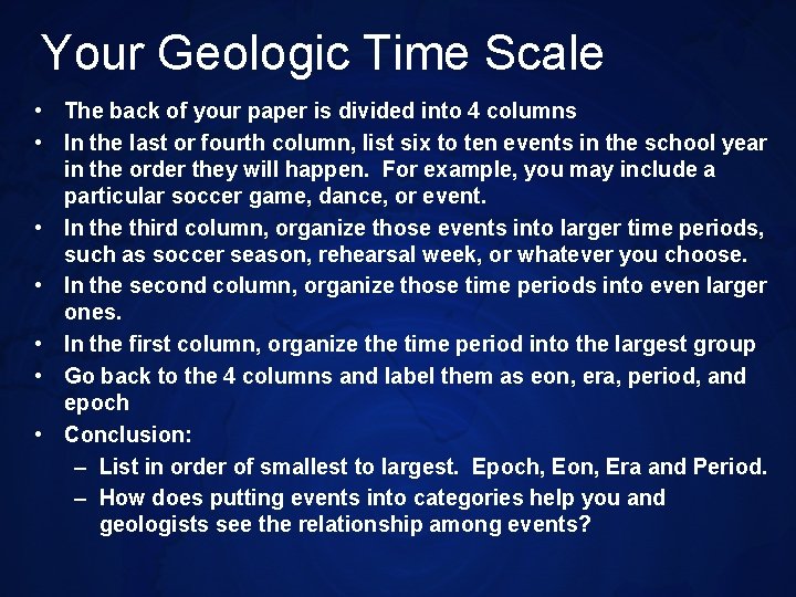 Your Geologic Time Scale • The back of your paper is divided into 4