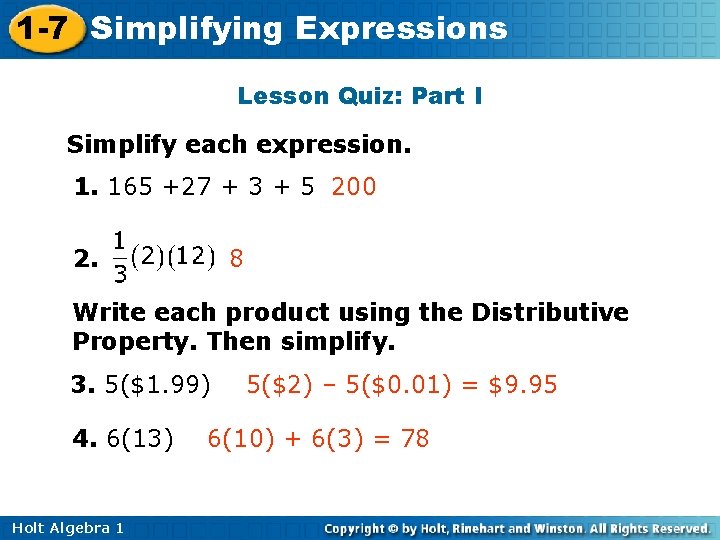 1 -7 Simplifying Expressions Lesson Quiz: Part I Simplify each expression. 1. 165 +27