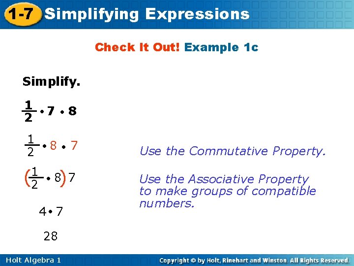 1 -7 Simplifying Expressions Check It Out! Example 1 c Simplify. 1 • 7