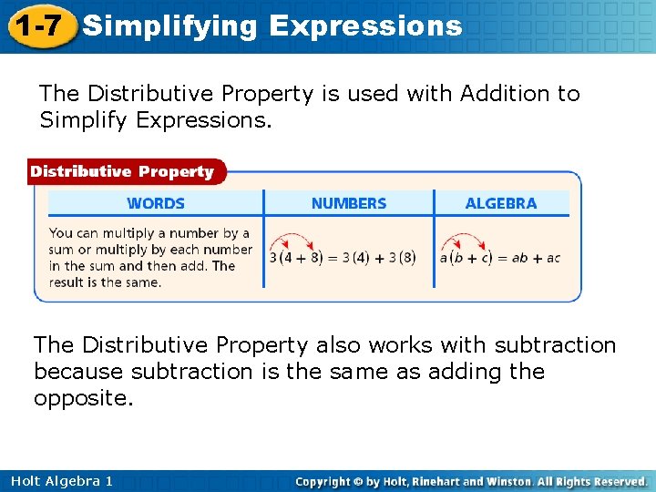 1 -7 Simplifying Expressions The Distributive Property is used with Addition to Simplify Expressions.