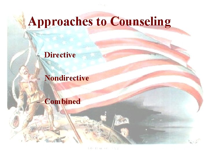 Approaches to Counseling – Directive – Nondirective – Combined 