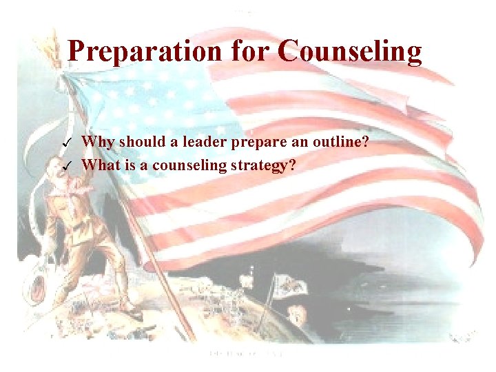 Preparation for Counseling 3 3 Why should a leader prepare an outline? What is