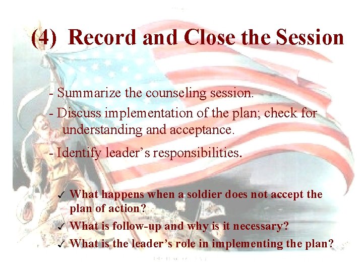 (4) Record and Close the Session - Summarize the counseling session. - Discuss implementation