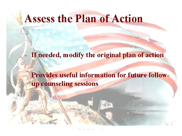 Assess the Plan of Action – If needed, modify the original plan of action