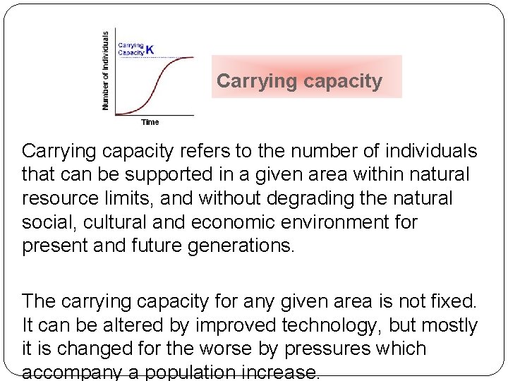 Carrying capacity refers to the number of individuals that can be supported in a Carrying capacity refers to the number of individuals that can be supported in a
