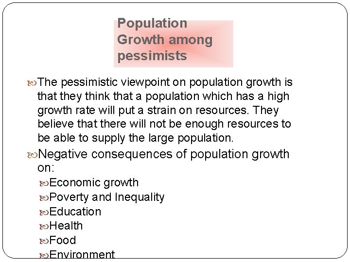 Population Growth among pessimists The pessimistic viewpoint on population growth is that they think