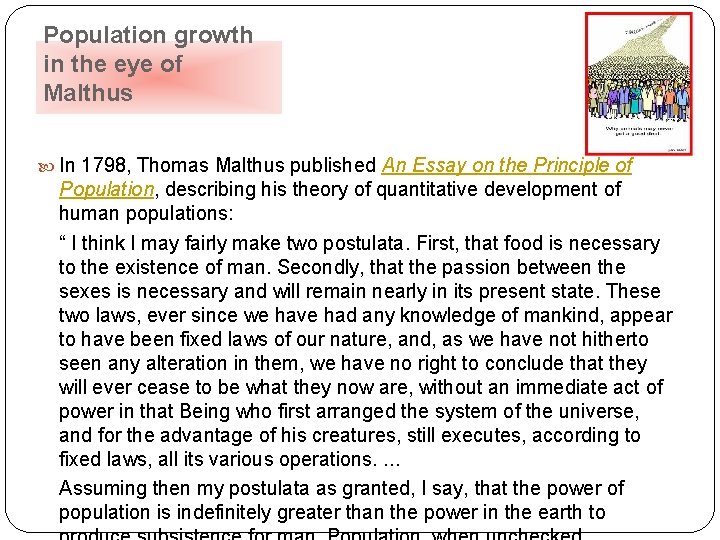 Population growth in the eye of Malthus In 1798, Thomas Malthus published An Essay