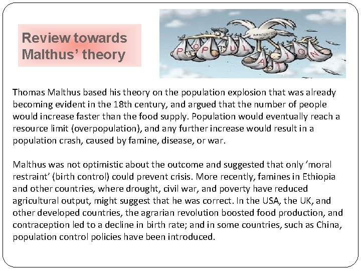 Review towards Malthus’ theory Thomas Malthus based his theory on the population explosion that