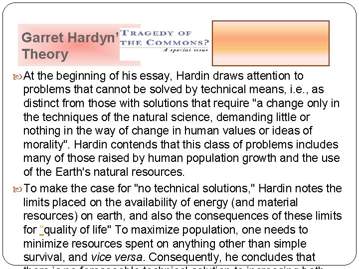 Garret Hardyn’s Theory At the beginning of his essay, Hardin draws attention to problems