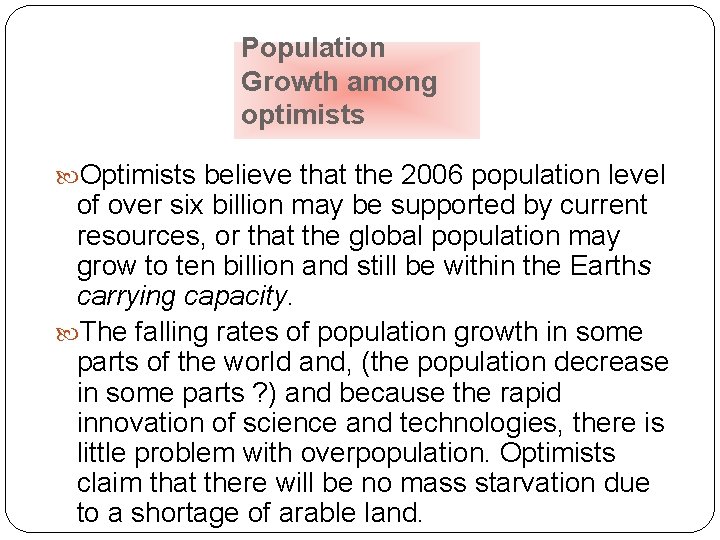 Population Growth among optimists Optimists believe that the 2006 population level of over six