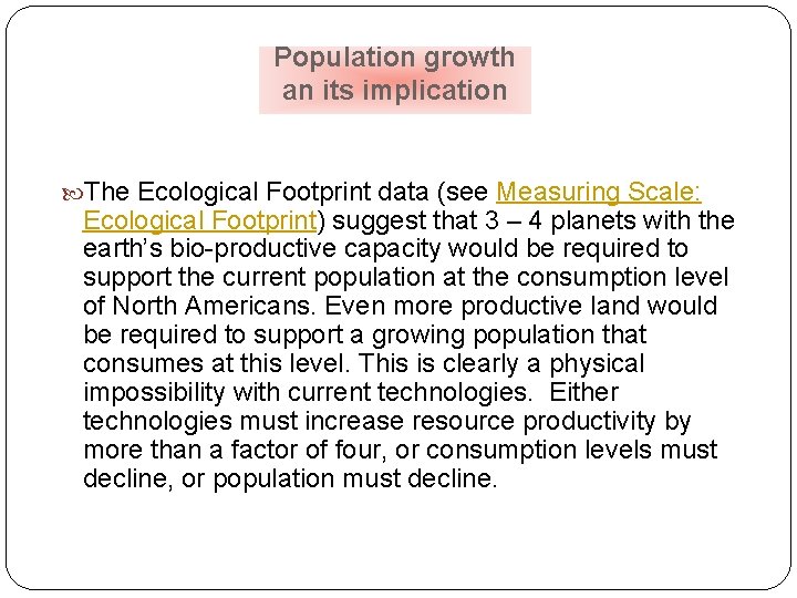 Population growth an its implication The Ecological Footprint data (see Measuring Scale: Ecological Footprint)