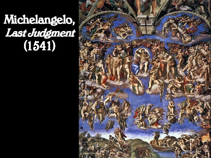Michelangelo, Last Judgment (1541) 