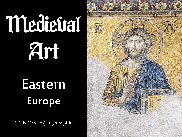 Eastern Europe Deësis Mosaic (Hagia Sophia) 