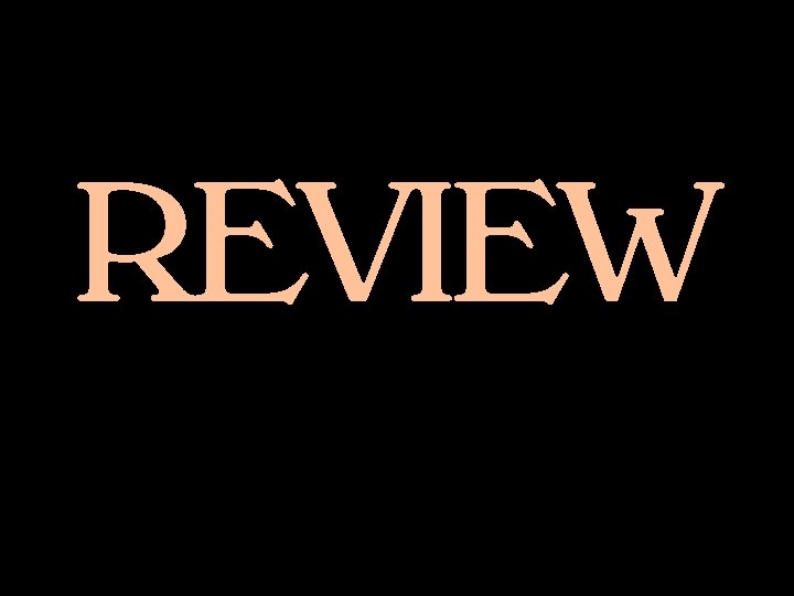 REVIEW 