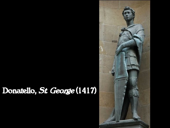 Donatello, St. George (1417) 