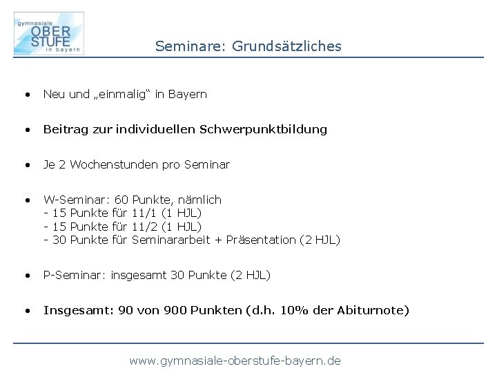 Seminare: Grundsätzliches • Neu und „einmalig“ in Bayern • Beitrag zur individuellen Schwerpunktbildung •