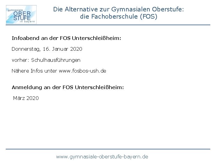 Die Alternative zur Gymnasialen Oberstufe: die Fachoberschule (FOS) Infoabend an der FOS Unterschleißheim: Donnerstag,