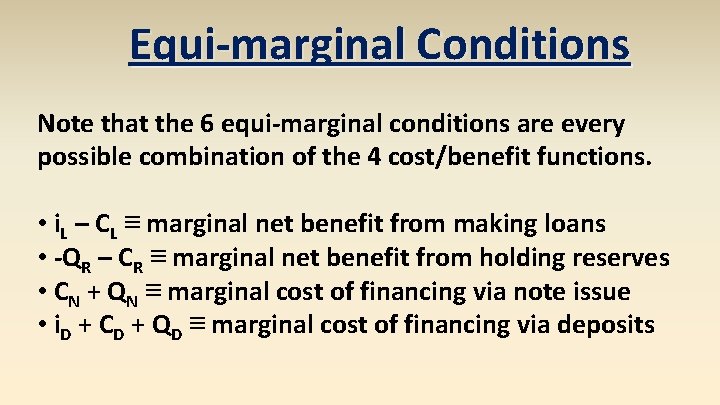 Equi-marginal Conditions Note that the 6 equi-marginal conditions are every possible combination of the