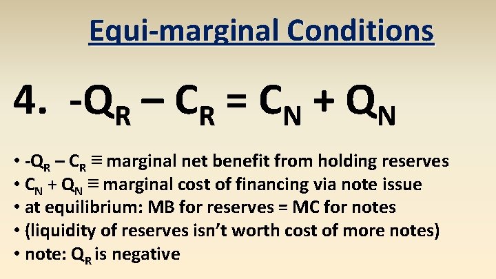 Equi-marginal Conditions 4. -QR – CR = CN + QN • -QR – CR