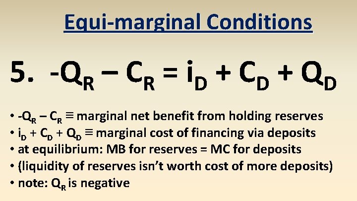 Equi-marginal Conditions 5. -QR – CR = i. D + CD + QD •