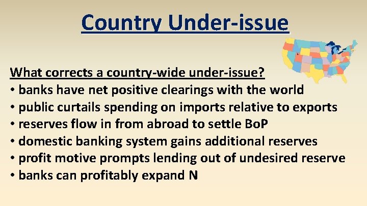 Country Under-issue What corrects a country-wide under-issue? • banks have net positive clearings with