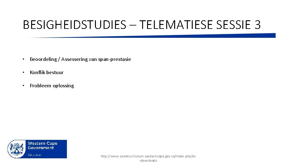 BESIGHEIDSTUDIES – TELEMATIESE SESSIE 3 • Beoordeling / Assessering van span-prestasie • Konflik bestuur