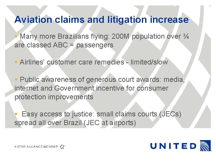 Aviation claims and litigation increase § Many more Brazilians flying: 200 M population over
